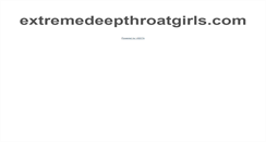 Desktop Screenshot of extremedeepthroatgirls.com